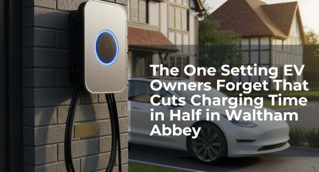 The One Setting EV Owners Forget That Cuts Charging Time in Half in Waltham Abbey