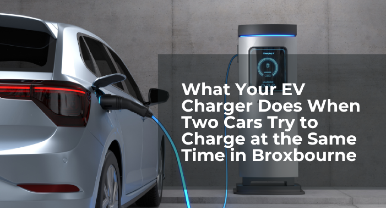 What Your EV Charger Does When Two Cars Try to Charge at the Same Time in Broxbourne